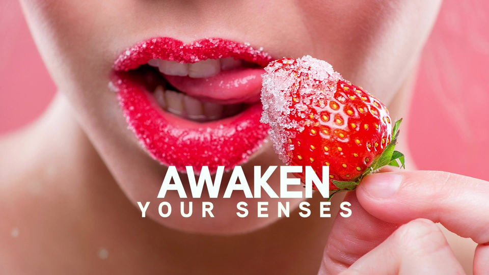 AWAKEN YOUR SENSES